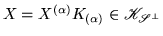 $X=X^{(\alpha)}{K}_{(\alpha)}\in{\mycal K}_{{\mycal S}^{\perp}}$