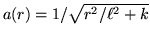 $a(r)=1/\sqrt{r^2/\ell^2+k}$