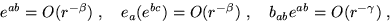 \begin{displaymath}
e^{ab}= O(r^{-\beta})\;, \quad e_a(e^{bc}) = O(r^{-\beta})\;, \quad
b_{ab}e^{ab}= O(r^{-\gamma})\;,
\end{displaymath}